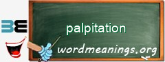 WordMeaning blackboard for palpitation